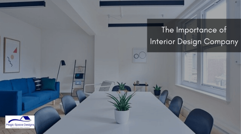 3 Main Importance of Interior Design Company - Magic Space Design