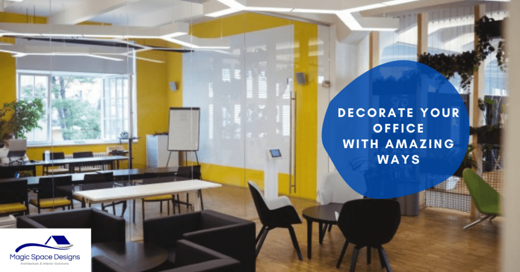 Decorate Your Office with Amazing Ways