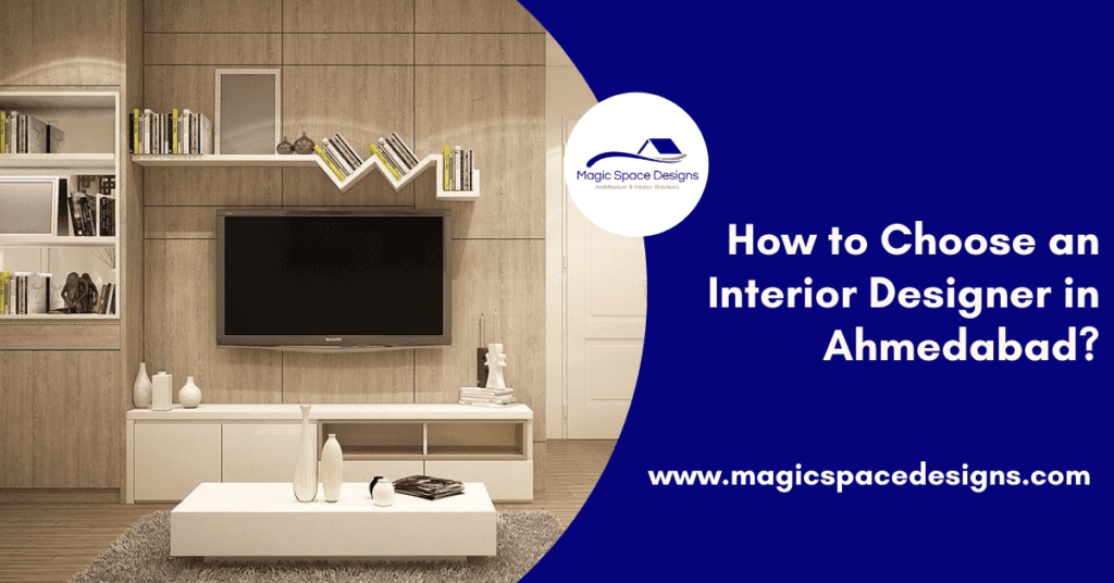 How to choose an Interior Designer in Ahmedabad