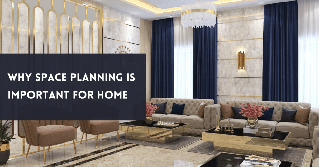 Why space planning is important for Home