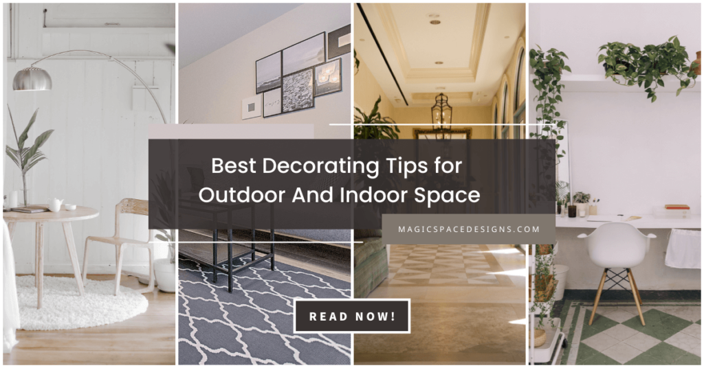 Best Decorating Tips for Outdoor And Indoor Space
