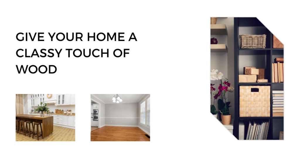 Give Your Home a Classy Touch of Wood