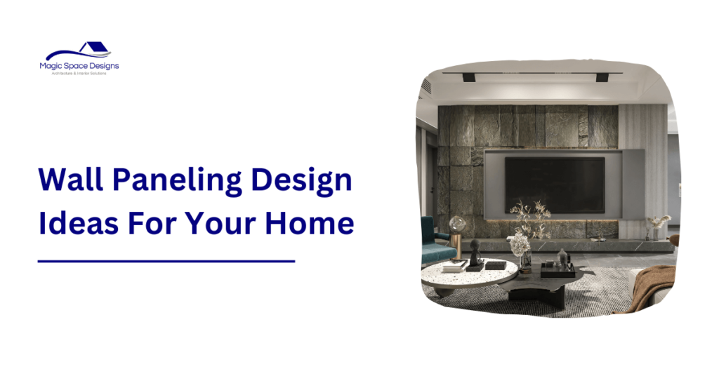Wall Paneling Design Ideas For Your Home